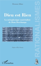 Dieu est rien : la métaphysique matérialiste de Dom Deschamps - Eleonora Alfano