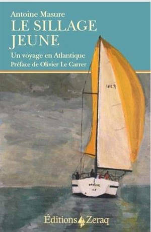 Le sillage jeune : un voyage en Atlantique - Antoine Masure
