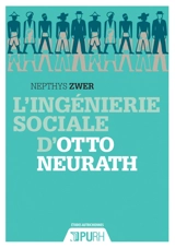 L'ingénierie sociale d'Otto Neurath - Nepthys Zwer