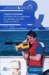 Langage et société, n° 173. Charles Goodwin : l'interaction au carrefour du langage, du corps et de la société