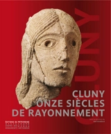 Cluny, onze siècles de rayonnement