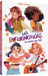 Les influenceuses. La soirée des 10k - Anouk Filippini