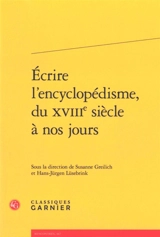 Ecrire l'encyclopédisme, du XVIIIe siècle à nos jours