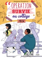 Opération survie au collège. Vol. 3. Crush - Svetlana Chmakova