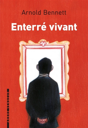 Enterré vivant - Arnold Bennett