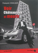 Voir Châteauroux et mourir - François Coulaud