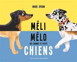 Méli-mélo des grands et petits chiens - Nikki Dyson