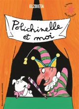 Polichinelle et moi - Elzbieta
