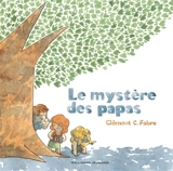Le mystère des papas - Clément C. Fabre