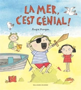 La mer, c'est génial ! - Angie Morgan