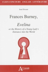 Frances Burney, Evelina or The history of a young lady's entrance into the world - Jean Dixsaut