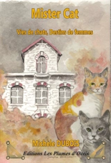 Mister Cat : vies de chats, destins de femmes - Michèle Dubois