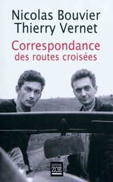Correspondance des routes croisées : 1945-1964 - Nicolas Bouvier