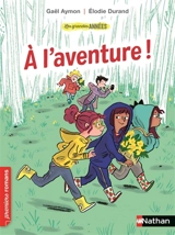 Les grandes années. A l'aventure ! - Gaël Aymon