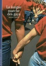 La longue marche des gays - Frédéric Martel