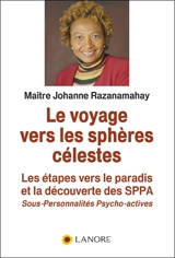 Le voyage vers les sphères célestes : les étapes vers le paradis et la découverte des SPPA (sous-personnalités psycho-actives) - Johanne Razanamahay