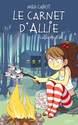 Le carnet d'Allie. Vol. 8. Le camp d'été - Meg Cabot