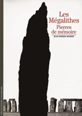Les mégalithes, pierres de mémoire - Jean-Pierre Mohen