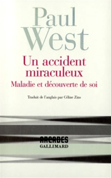 Un accident miraculeux : maladie et découverte de soi - Paul West