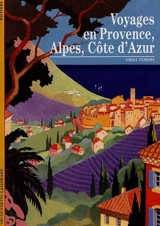 Voyages en Provence, Alpes, Côte d'Azur - Emile Temime