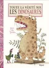 Toute la vérité sur les dinosaures - Guido Van Genechten