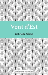 Vent d'est - Gabrielle Wiehe