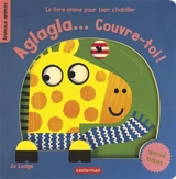 Aglagla... Couvre-toi ! : le livre animé pour bien s'habiller - Jo Lodge