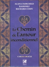Le chemin de l'amour inconditionnel : cartes oracle - Alana Fairchild
