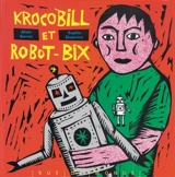 Krocobill et Robot-Bix - Alain Serres
