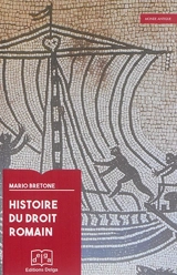Histoire du droit romain - Mario Bretone