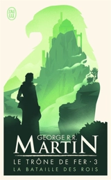 Le trône de fer. Vol. 3. La bataille des rois - George R.R. Martin
