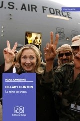 Hillary Clinton : la reine du chaos - Diana Johnstone