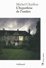 L'hypothèse de l'ombre - Michel Chaillou