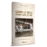 La Belgique de l'entre-deux-guerres. Vol. 2. Quand le siècle n'avait que 20 ans : les années 1920-1930 - Pierre Stéphany