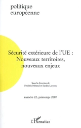 Politique européenne, n° 22. Sécurité extérieure de l'UE : nouveaux territoires, nouveaux enjeux