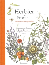 Herbier de Provence : itinéraire d'une aquarelliste - Michèle Delsaute