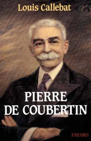 Pierre de Coubertin - Louis Callebat