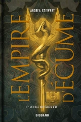 L'empire d'écume. Vol. 1. La fille aux éclats d'os - Andrea Stewart