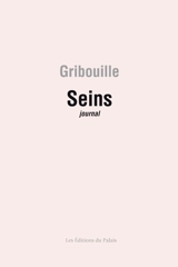 Seins : journal - Gribouille Sorton