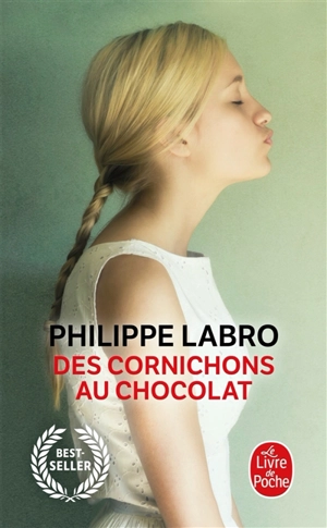 Des cornichons au chocolat - Philippe Labro