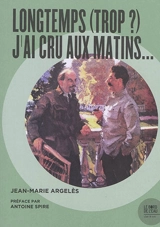 Longtemps (trop ?) j'ai cru aux matins... - Jean-Marie Argelès