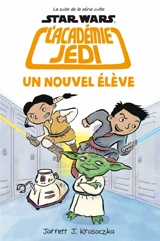 Star Wars, l'académie Jedi. Vol. 4. Un nouvel élève - Jarrett Krosoczka