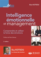 Intelligence émotionnelle et management : comprendre et utiliser la force des émotions - Ilios Kotsou
