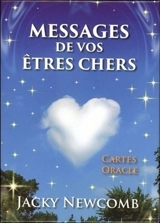 Messages de vos êtres chers : cartes oracle - Jacky Newcomb
