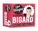 Une blague par jour de Jean-Marie Bigard : devinettes, combles, bigardises, pensées - Jean-Marie Bigard