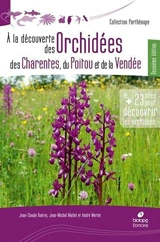 A la découverte des orchidées des Charentes, du Poitou et de la Vendée - Jean-Claude Guérin