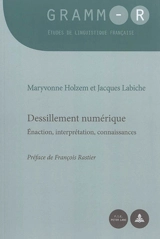 Dessillement numérique : énaction, interprétation, connaissances - Maryvonne Holzem