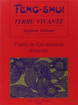 Feng Shui, terre vivante : traité de géomancie chinoise - Stephen Skinner