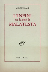 L'infini est du côté de Malatesta - Henry de Montherlant
