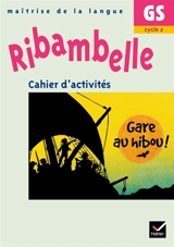 Ribambelle, maîtrise de la langue GS, cycle 2 : cahier d'activités, Gare au hibou ! - Jean-Pierre Demeulemeester
